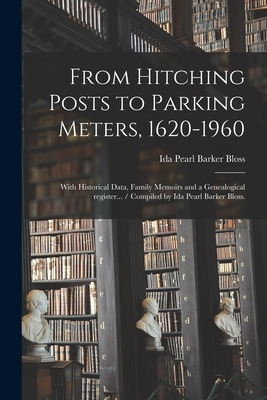 Libro From Hitching Posts To Parking Meters, 1620-1960: W...