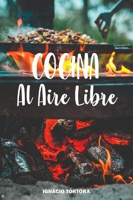 Libro Cocina Al Aire Libre : Cocina Facil. 50 Recetas. - ...