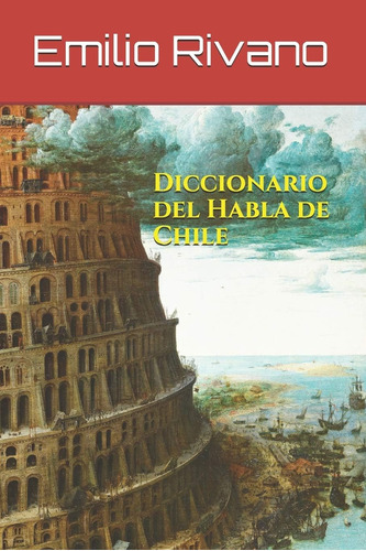 Libro: Diccionario Del Habla Chile (spanish Edition)