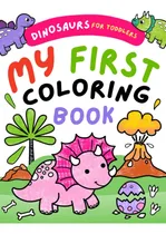 Comprar Libro: Mi Primer Libro Para Colorear Dinosaurios Para Niños 