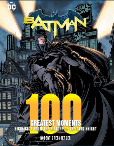 Libro: Batman: 100 Greatest Moments: From The History Of The