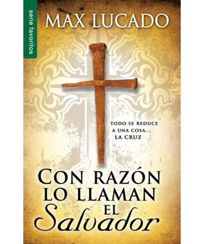 Con Razón Lo Llaman El Salvador  Max Lucado - Bolsillo