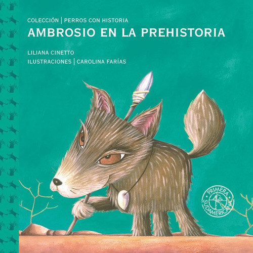 Ambrosio En La Prehistoria: A PARTIR DE 7 AÑOS, de Cinetto, Liliana. Serie N/a, vol. Volumen Unico. Editorial Sudamericana, tapa blanda, edición 2 en español, 2012