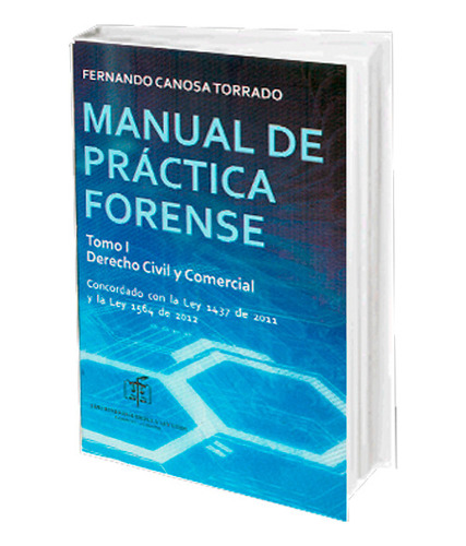 Manual Práctica Forense Civil Comercial Familia 2 Tomos 2013
