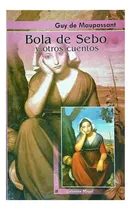 Comprar Bola De Sebo Y Otros Cuentos Guy De Maupassant Gradifco Non