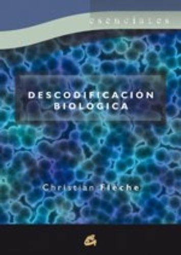 Descodificación Biológica, Christian Fleche, Gaia