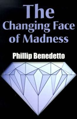 Libro The Changing Face Of Madness - Phillip Benedetto