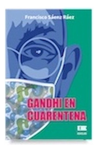 Gandhi En Cuarentena - Francisco Sáenz Ráez