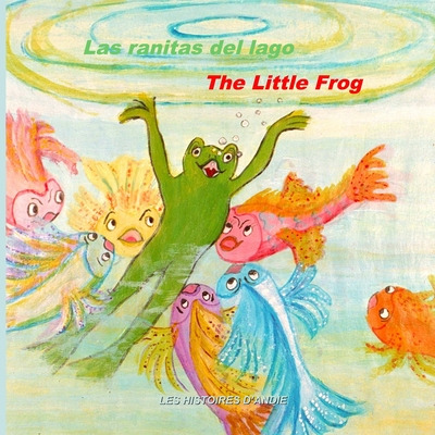 Libro Las Ranitas Del Lago - The Little Frog: Un Cuento B...