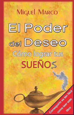 Libro El Poder Del Deseo: Cã³mo Lograr Tus Sueã±os - Marc...