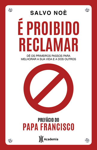 É proibido reclamar: Dê os primeiros passos para melhorar a sua vida e a dos outros, de Noè, Salvo. Editora Planeta do Brasil Ltda., capa mole em português, 2019