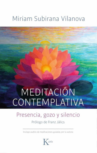 Meditacion Contemplativa . Presencia , Gozo Y Silencio