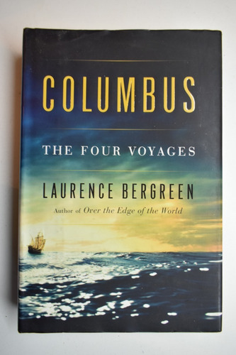 Columbus : The Four Voyages Laurence Bergreen            C81