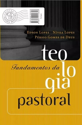  Fundamentos Da Teologia Pastoral Livro Edson Lopes
