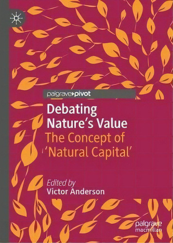 Debating Nature's Value, De Victor Anderson. Editorial Birkhauser, Tapa Dura En Inglés