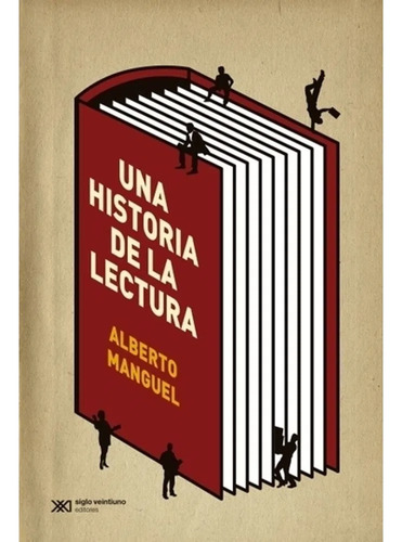 Una Historia De La Lectura - Alberto Manguel Siglo Xxi