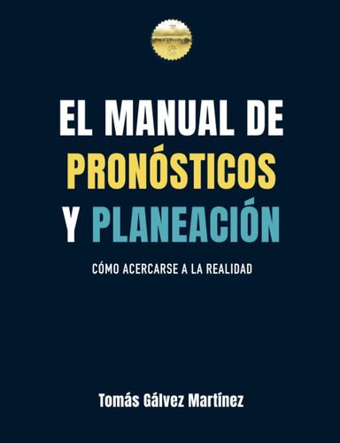 Libro: El Manual De Pronósticos Y Planeación: Cómo Acercarse