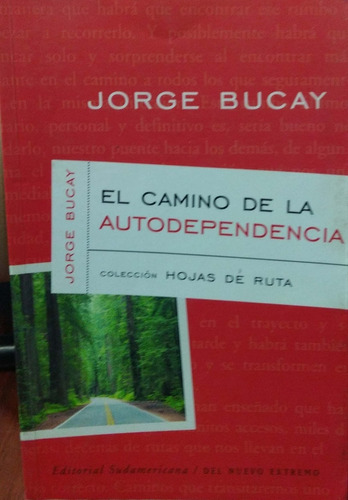 El Camino De La Autodependencia Bucay Sudamericana Usado *