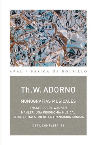 Monografias Musicales. Theodor Adorno. Akal