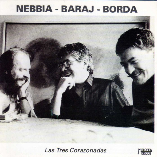 Nebbia, Baraj, Borda - Las Tres Corazonadas - Cd