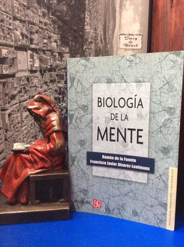 Biología De La Mente - Ramón De La Fuente - Psicología