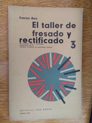 El Taller De Fresado Y Rectificado 3. Francisco Berra