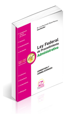 Ley Federal De Procedimiento Administrativo Comentada Y Correlacionada 2025. Con Comentarios, Correlaciones Y Jurisprudencia. Presentación. Índice Tematizado. Bibliografía
