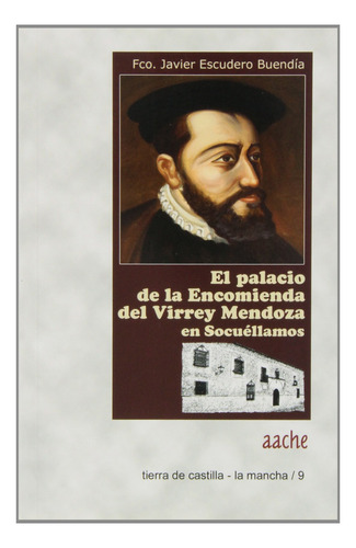 Palacio De La Encomienda Del Virrey Mendoza En Socuéllamos