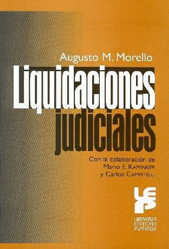 LIQUIDACIONES JUDICIALES, de CAMPITELLI, Carlos | KAMINKER, Mario E. | MORELLO, Augusto M. Editorial Platense, edición 2000 en español
