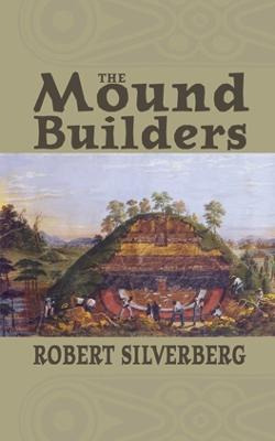 Libro The Mound Builders - Robert Silverberg