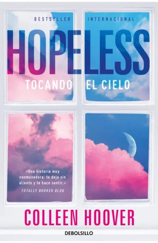 Hopeless: Tocando el cielo, de Colleen Hoover., vol. 1.0. Editorial Debolsillo, tapa blanda, edición 1.0 en español, 2023