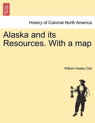 Libro Alaska And Its Resources. With A Map - Dall, Willia...