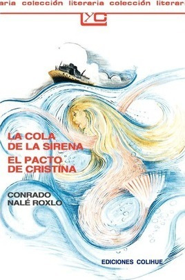 La Cola De La Sirena El Pacto De Cristina - Conrado Nale Rox