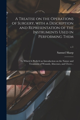 Libro A Treatise On The Operations Of Surgery, With A Des...