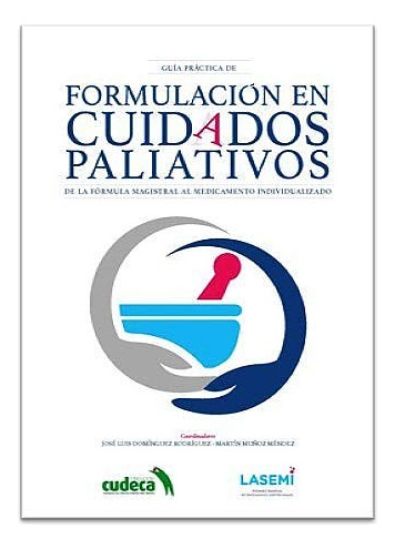 Libro Guía Práctica De Formulación En Cuidados Paliativos De