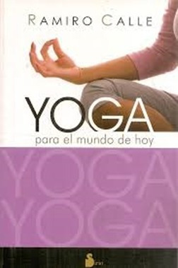 Yoga Para El Mundo De Hoy - Ramiro Calle - Sirio