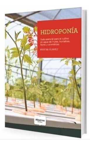 Libro - Libro Hidroponia - Guia Esencial Para El Cultivo En