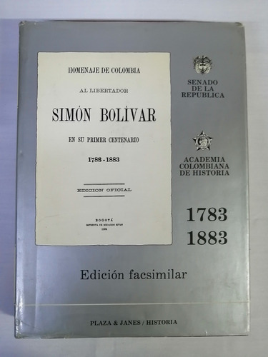 Homenaje De Colombia Al Libertador Simón Bolívar 1783-1883