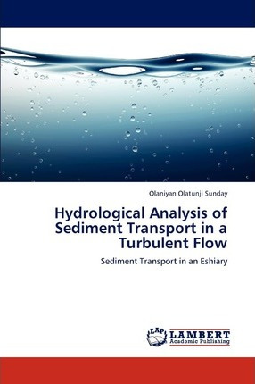 Libro Hydrological Analysis Of Sediment Transport In A Tu...