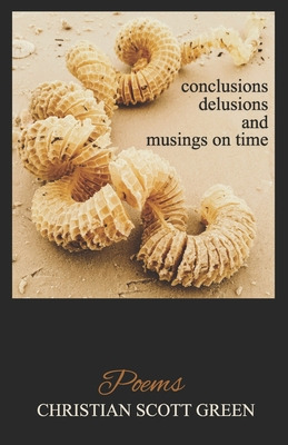 Libro Conclusions Delusions And Musings On Time: Poems - ...