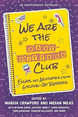 Libro We Are The Baby-sitters Club : Essays And Artwork F...