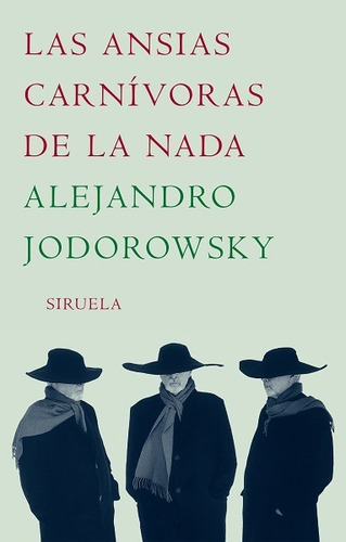 Las Ansias Carnívoras De La Nada, De Jodorowsky, Alejandro. Editorial Siruela, Edición 2006 En Español
