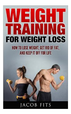 Libro Weight Training: How To Lose Weight Get Rid Of Fat ...