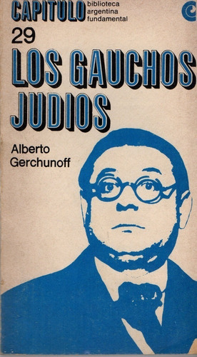 Los Gauchos Judíos - Alberto Gerchunoff - Novela - Ceal 1968