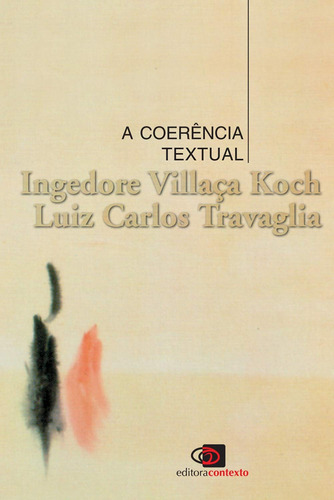 Livro A Coerência Textual - Ingedore Villança Koch E Luiz Carlos Travaglia [2015]