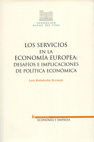 Servicios En La Economía Europea: Desafíos E Implicaciones De Política Económica, Los, De Luis Rubalcaba Bermejo. Editorial Marcial Pons, Tapa Blanda, Edición 1 En Español, 2008