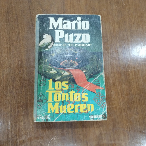 Libro De Mario Puzo, Los Tontos Mueren, Grijalbo 1978