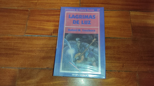 Lagrimas De Luz- Rafael M.trechera- Hyspamerica- Muy Bueno