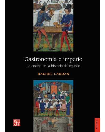 Gastronomia E Imperio - La Cocina En La Historia Del Mundo