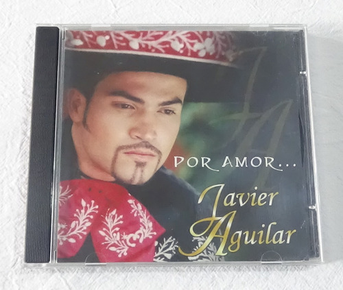 Javier Aguilar Por Amor Cd Disco Compacto 1998 Mexico 